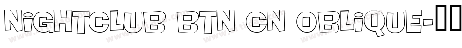 Nightclub BTN Cn Oblique字体转换